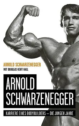 E-Book (pdf) Arnold Schwarzenegger von Arnold Schwarzenegger, Douglas Kent Hall
