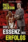 E-Book (epub) Die Essenz des Erfolgs von Phil Jackson, Hugh Delehanty