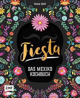 Fester Einband Fiesta  Das Mexiko-Kochbuch von Tanja Dusy