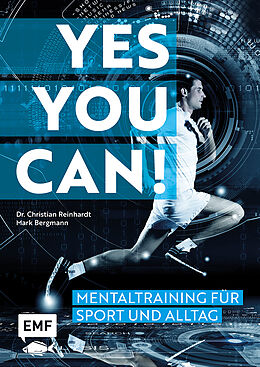 Kartonierter Einband Yes you can! Mentaltraining für Sport und Alltag von Mark Bergmann, Christian Reinhardt
