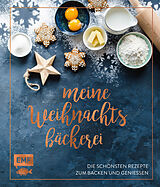 Fester Einband Meine Weihnachtsbäckerei  Die schönsten Rezepte zum Backen und Genießen von 