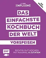 Fester Einband Simplissime Das einfachste Kochbuch der Welt: Vorspeisen von Jean-Francois Mallet