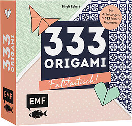 Kartonierter Einband 333 Origami  Falttastisch! von Birgit Ebbert