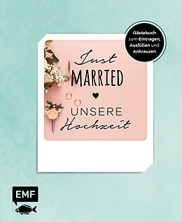 Fester Einband Just married  Unsere Hochzeit: Gästebuch zum Eintragen, Ausfüllen und Ankreuzen von 