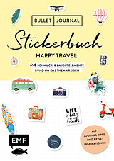 Kartonierter Einband Bullet Journal  Stickerbuch Happy Travel: 650 Schmuck- und Layoutelemente rund um das Thema Reisen von 