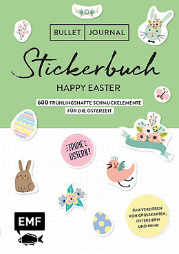 Kartonierter Einband Bullet Journal  Stickerbuch Happy Easter: 600 frühlingshafte Schmuckelemente für die Osterzeit von Edition Michael Fischer