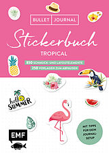 Kartonierter Einband Bullet Journal  Stickerbuch Tropical: 850 Schmuck- und Layoutelemente von 