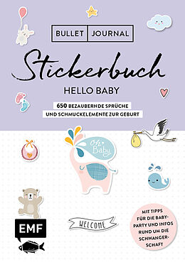 Kartonierter Einband Bullet Journal  Stickerbuch Hello Baby: 650 bezaubernde Sprüche und Schmuckelemente zur Geburt von Edition Michael Fischer