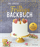 Fester Einband Das große Festtags-Backbuch  70 Rezepte für die besonderen Momente von Marion Strauch