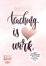 Fester Einband Mein Lehrerplaner und Bullet Journal  Teaching is HEART work von 