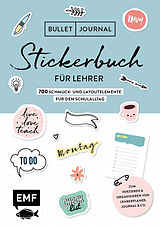 Kartonierter Einband Bullet Journal  Stickerbuch für Lehrer: 700 Schmuck- und Layoutelemente für den Schulalltag von 