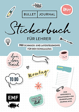 Kartonierter Einband Bullet Journal  Stickerbuch für Lehrer: 700 Schmuck- und Layoutelemente für den Schulalltag von 