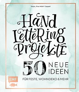 E-Book (epub) Handlettering Projekte  50 neue Ideen für Feste, Wohndeko und mehr von Tanja Cappell