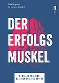 E-Book (epub) Der Erfolgsmuskel von Mark Bergmann, Christian Reinhardt