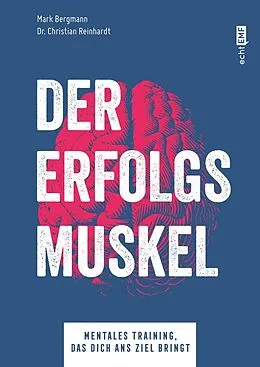 E-Book (epub) Der Erfolgsmuskel von Mark Bergmann, Christian Reinhardt