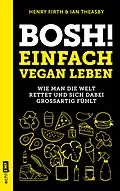 E-Book (epub) Bosh! Einfach vegan leben von Henry Firth, Ian Theasby
