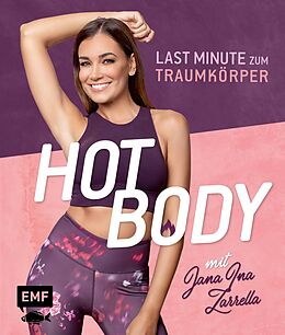 E-Book (epub) Hot Body! Last-Minute zum Traumkörper mit Jana Ina Zarrella von Jana Ina Zarrella