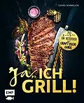 E-Book (epub) Ja, ich grill! von Guido Schmelich