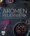 E-Book (epub) Aromenfeuerwerk von Katharina Küllmer