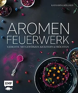 E-Book (epub) Aromenfeuerwerk von Katharina Küllmer