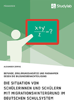 Kartonierter Einband Die Situation von Schülerinnen und Schülern mit Migrationshintergrund im deutschen Schulsystem von Alexander Zerfas