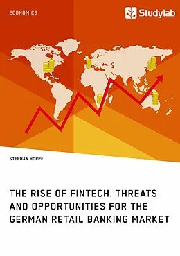 E-Book (epub) The Rise of FinTech. Threats and Opportunities for the German Retail Banking Market von Stephan Hoppe