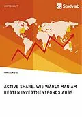 E-Book (pdf) Active Share. Wie wählt man am besten Investmentfonds aus? von Marcel Kiesé