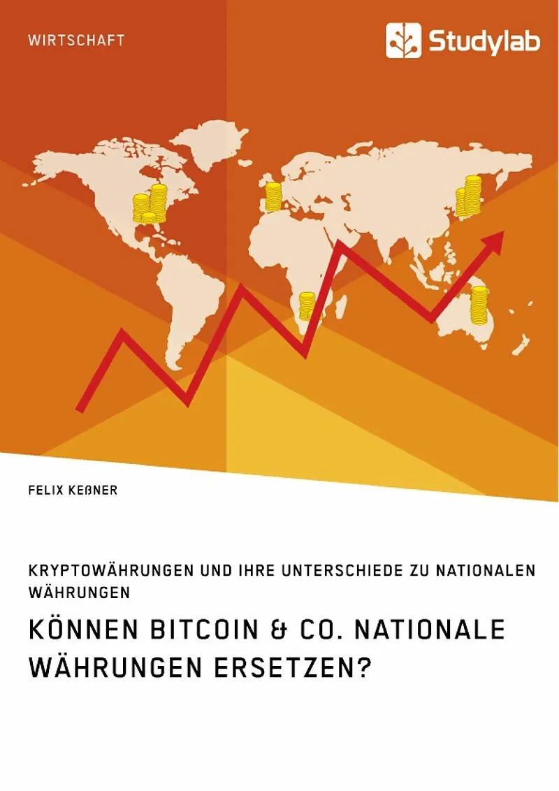 Können Bitcoin & Co. nationale Währungen ersetzen? Kryptowährungen und ihre Unterschiede zu nationalen Währungen