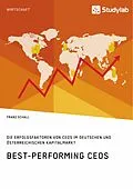 E-Book (pdf) Best-Performing CEOs. Die Erfolgsfaktoren von CEOs im deutschen und österreichischen Kapitalmarkt von Franz Schall