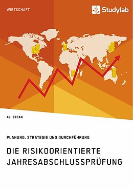 Kartonierter Einband Die risikoorientierte Jahresabschlussprüfung. Planung, Strategie und Durchführung von Ali Ercan