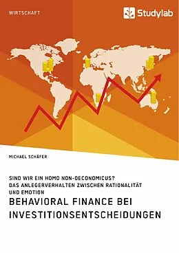 E-Book (epub) Behavioral Finance bei Investitionsentscheidungen. Das Anlegerverhalten zwischen Rationalität und Emotion von Michael Schäfer