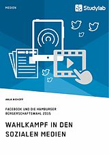 E-Book (pdf) Wahlkampf in den sozialen Medien. Facebook und die Hamburger Bürgerschaftswahl 2015 von Anja Niehoff
