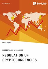 eBook (pdf) Regulation of Cryptocurrencies. Necessity and Approaches de Daniel Werner