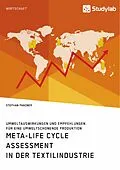 E-Book (pdf) Meta-Life Cycle Assessment in der Textilindustrie. Umweltauswirkungen und Empfehlungen für eine umweltschonende Produktion von Stephan Panzner