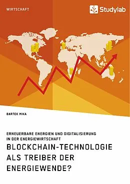 E-Book (pdf) Blockchain-Technologie als Treiber der Energiewende? Erneuerbare Energien und Digitalisierung in der Energiewirtschaft von Bartek Mika