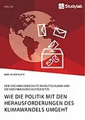 E-Book (pdf) Wie die Politik mit den Herausforderungen des Klimawandels umgeht. Der Hochwasserschutz in Deutschland und die Hochwasserschutzgesetze von Mike-Oliver Klotz