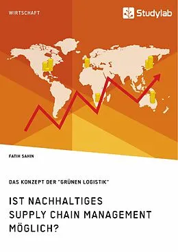 E-Book (epub) Ist nachhaltiges Supply Chain Management möglich? Das Konzept der "grünen Logistik" von Fatih Sahin