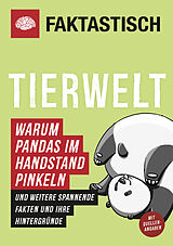 E-Book (epub) Faktastisch: Tierwelt. Warum Pandas im Handstand pinkeln von Faktastisch
