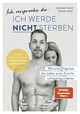 E-Book (epub) Ich verspreche dir: Ich werde nicht sterben von Denise Verst, Hendrik Verst