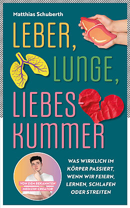 E-Book (epub) Leber, Lunge, Liebeskummer von Matthias Schuberth