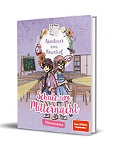 Fester Einband Abenteuer vom Rosenhof. Schule um Mitternacht von ViktoriaSarina