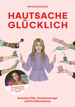 E-Book (epub) Hautsache glücklich von Antonia Schulz, Antonia Schulz