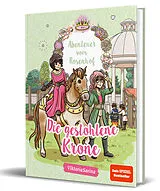 Fester Einband Abenteuer vom Rosenhof. Die gestohlene Krone von ViktoriaSarina