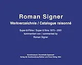 Fester Einband Roman Signer. Super-8 Filme 1975-2001. kommentiertes Werkverzeichnis / annotated Catalogue Raisonné von Roman Signer
