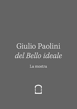 Kartonierter Einband Giulio Paolini. Del Bello Ideale. Nella Vita (2 vols.) I: La Mostra II. Nella Vita von 