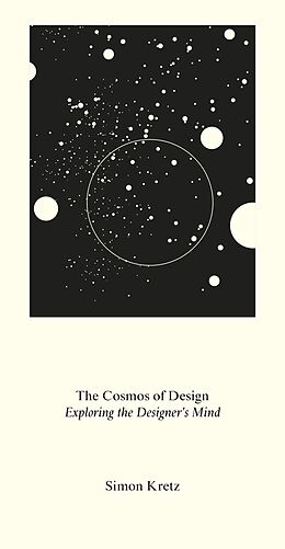Couverture cartonnée The Cosmos of Design. Exploring the Designer's Mind de Simon Kretz