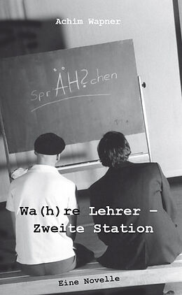 Kartonierter Einband Wa(h)re Lehrer  Zweite Station von Achim Wapner