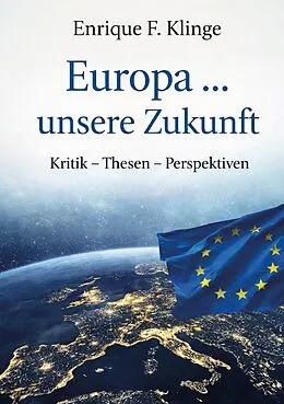 E-Book (epub) Europa ... unsere Zukunft von Enrique F. Klinge