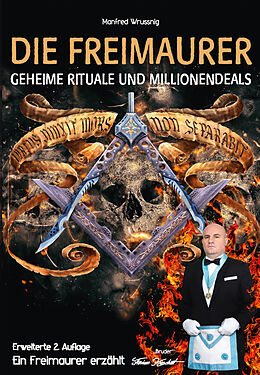 Kartonierter Einband Die Freimaurer  geheime Rituale und Millionendeals (zweite erweiterte Auflage) von Manfred Wrussnig