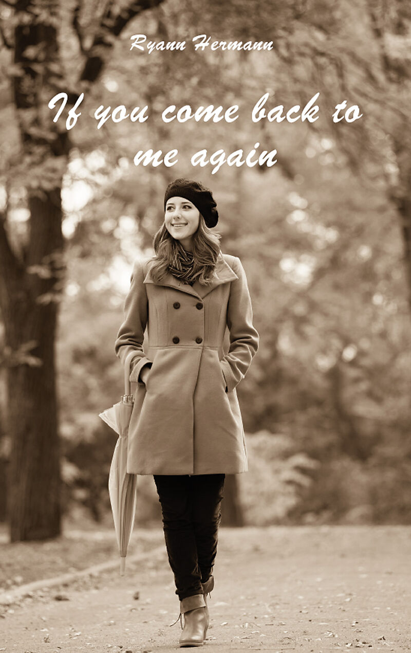 If you come back to me again